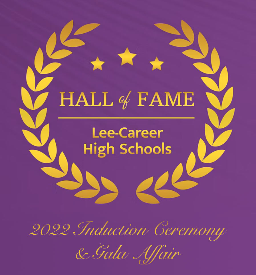 Lee Careers High School Hall of Fame 2022 Induction Ceremony & Gala Affair - Saturday, September 17, 2022